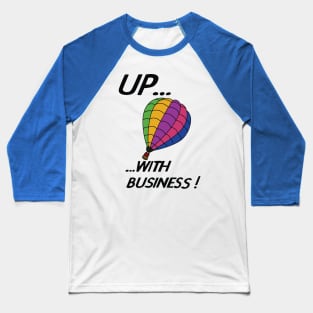 Up... with Business Poster Baseball T-Shirt